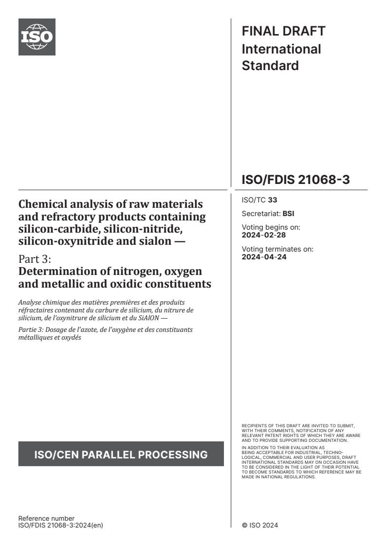 ISO/FDIS 21068-3 - Chemical analysis of raw materials and refractory products containing silicon-carbide, silicon-nitride, silicon-oxynitride and sialon — Part 3: Determination of nitrogen, oxygen and metallic and oxidic constituents
Released:14. 02. 2024