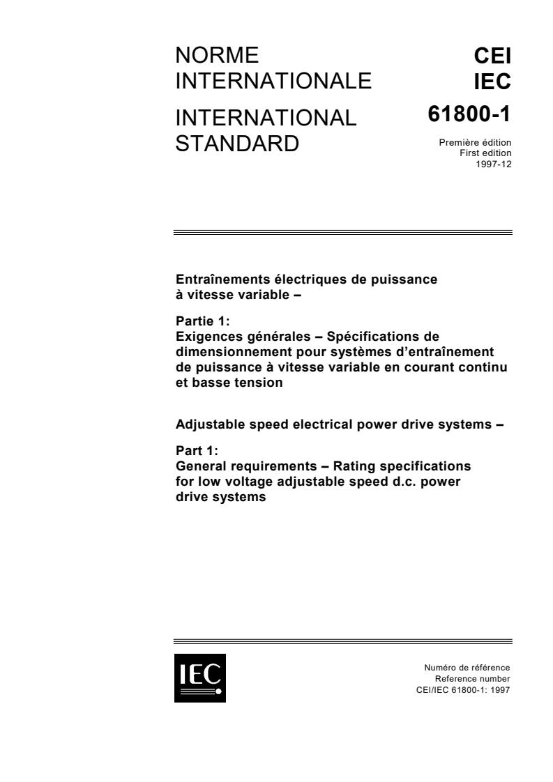 IEC 61800-1:1997 - Adjustable speed electrical power drive systems - Part 1: General requirments - Rating specifications for low voltage adjustables speed d.c. power drive systems
