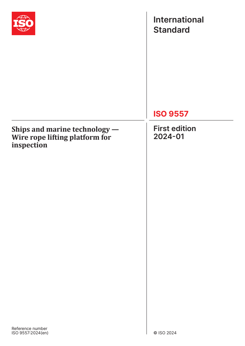 ISO 9557:2024 - Ships and marine technology — Wire rope lifting platform for inspection
Released:25. 01. 2024