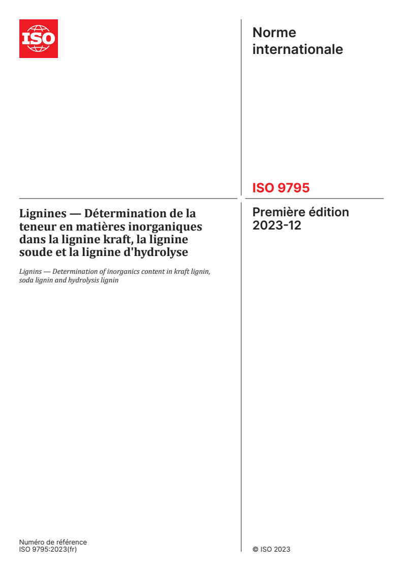 ISO 9795:2023 - Lignines — Détermination de la teneur en matières inorganiques dans la lignine kraft, la lignine soude et la lignine d'hydrolyse
Released:18. 12. 2023