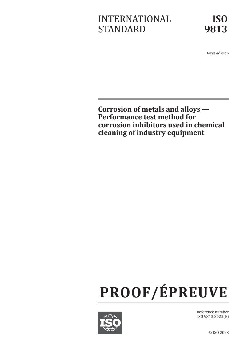 ISO/PRF 9813 - Corrosion of metals and alloys — Performance test method for corrosion inhibitors used in chemical cleaning of industry equipment
Released:15. 08. 2023