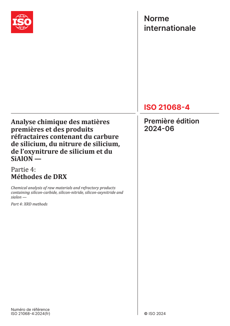 ISO 21068-4:2024 - Analyse chimique des matières premières et des produits réfractaires contenant du carbure de silicium, du nitrure de silicium, de l’oxynitrure de silicium et du SiAlON — Partie 4: Méthodes de DRX
Released:10. 06. 2024