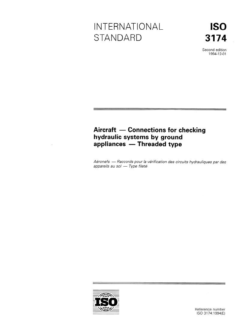 ISO 3174:1994 ISO 3174:1994 - Aircraft — Connections for checking hydraulic systems by ground appliances — Threaded type
Released:11/17/1994