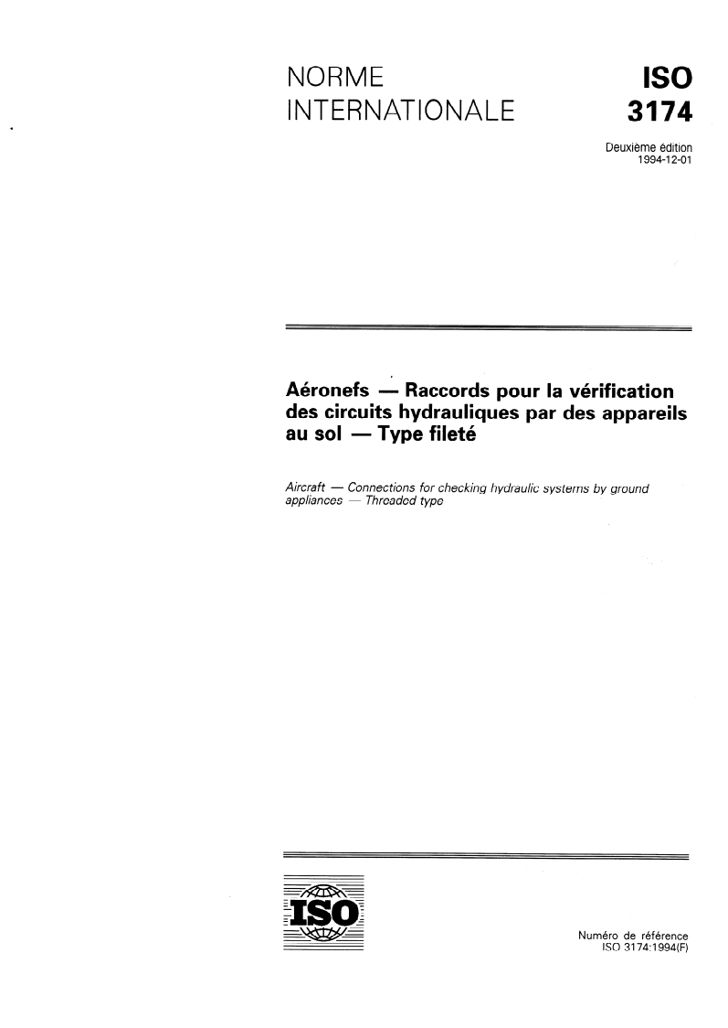 ISO 3174:1994 ISO 3174:1994 - Aéronefs — Raccords pour la vérification des circuits hydrauliques par des appareils au sol — Type fileté
Released:11/17/1994