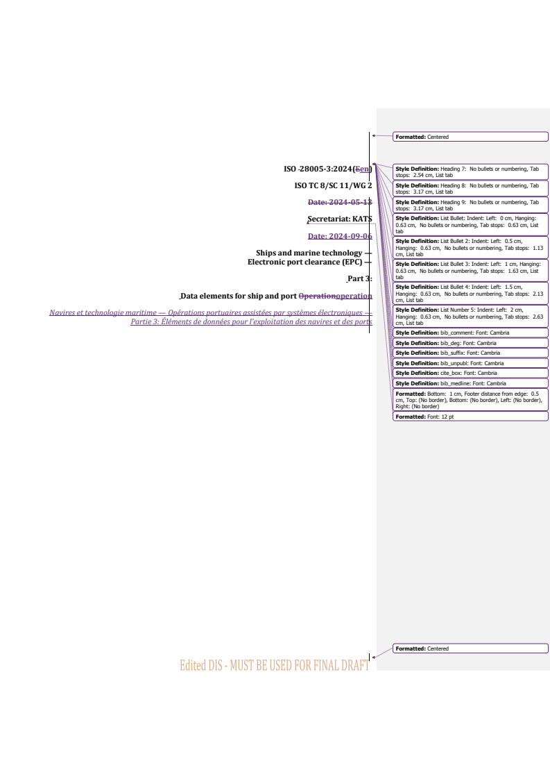 REDLINE ISO/PRF 28005-3 - Ships and marine technology — Electronic port clearance (EPC) — Part 3: Data elements for ship and port operation
Released:6. 09. 2024