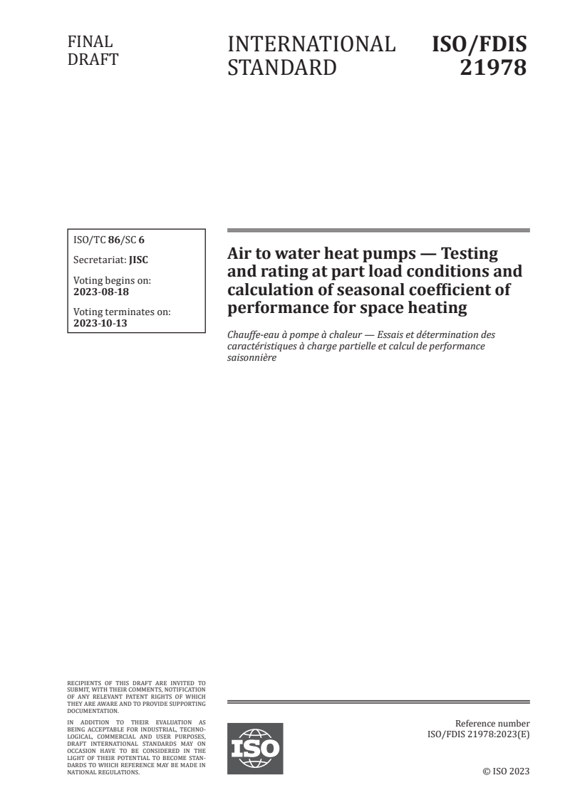 ISO 21978 - Air to water heat pumps — Testing and rating at part load conditions and calculation of seasonal coefficient of performance for space heating
Released:4. 08. 2023