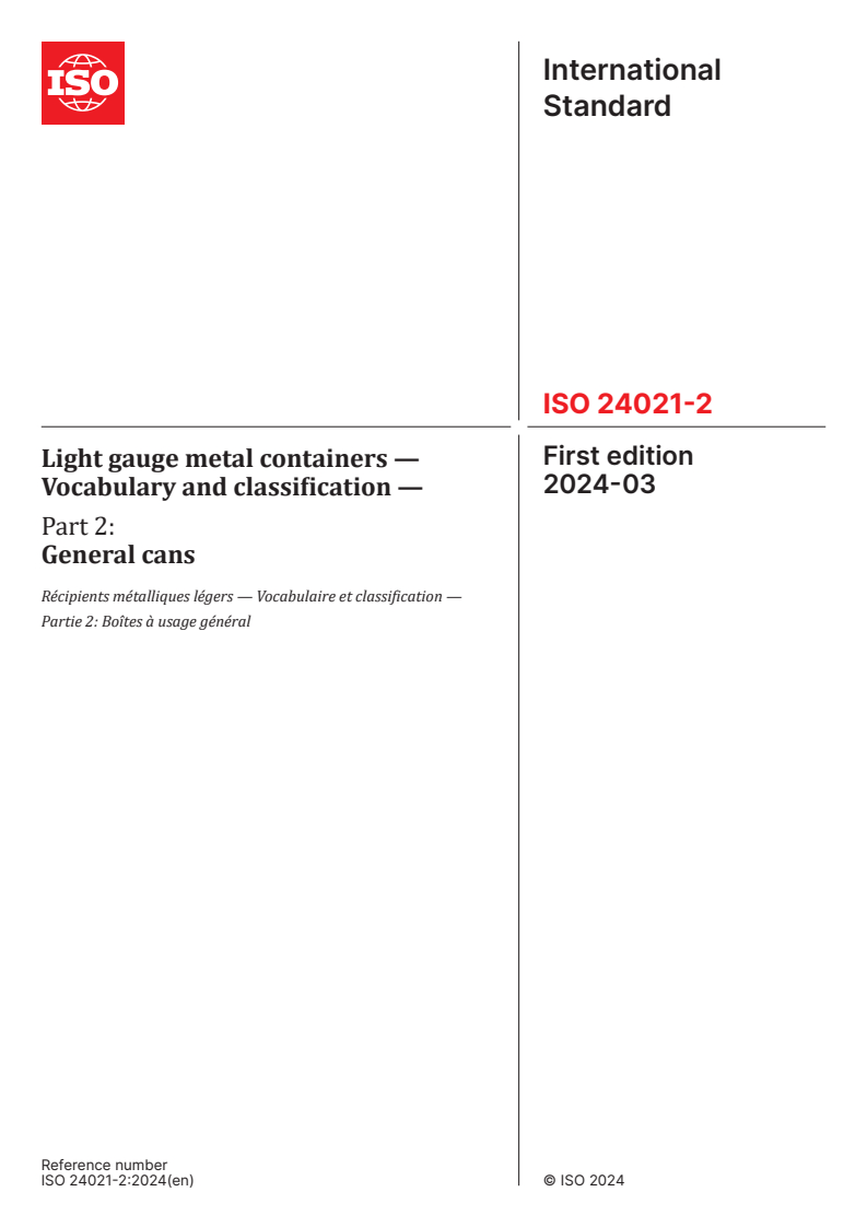 ISO 24021-2:2024 - Light gauge metal containers — Vocabulary and classification — Part 2: General cans
Released:19. 03. 2024