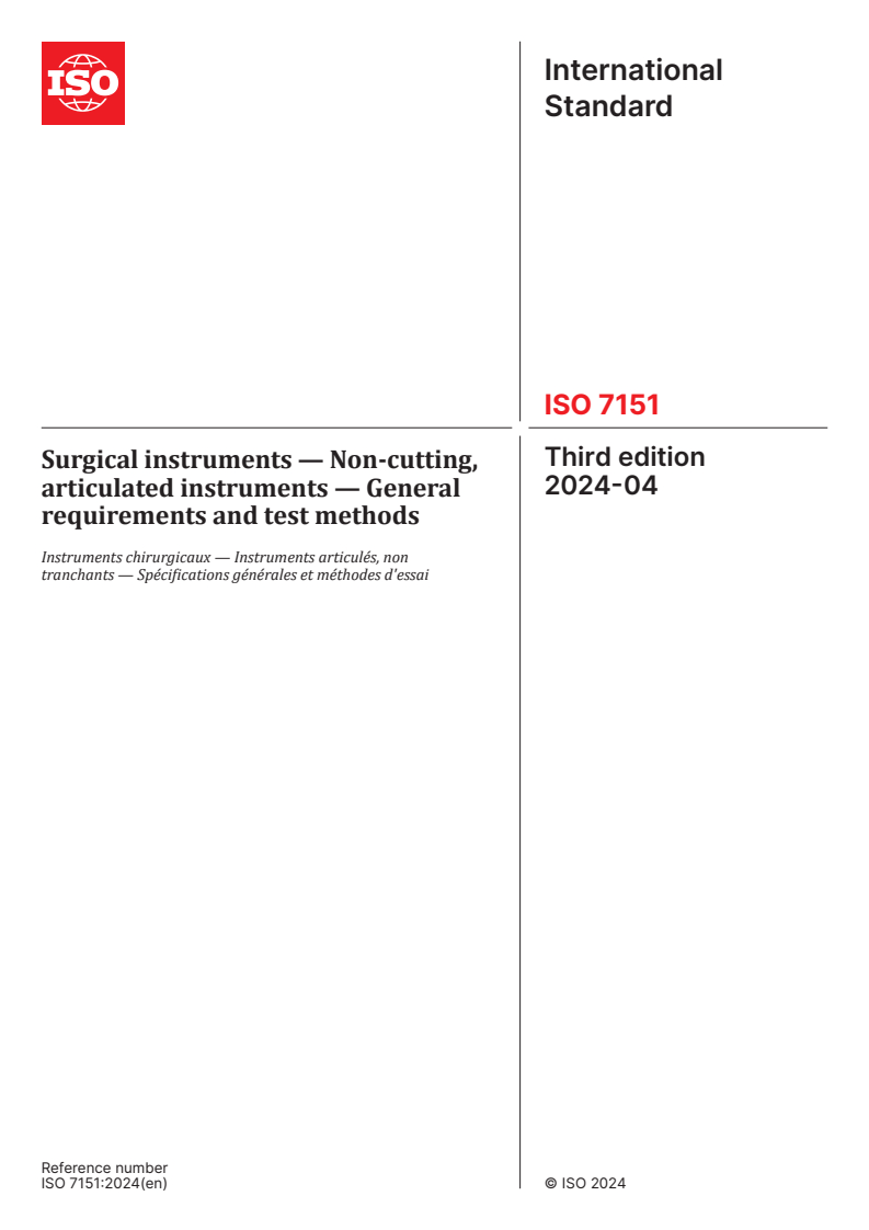 ISO 7151:2024 - Surgical instruments — Non-cutting, articulated instruments — General requirements and test methods
Released:26. 04. 2024