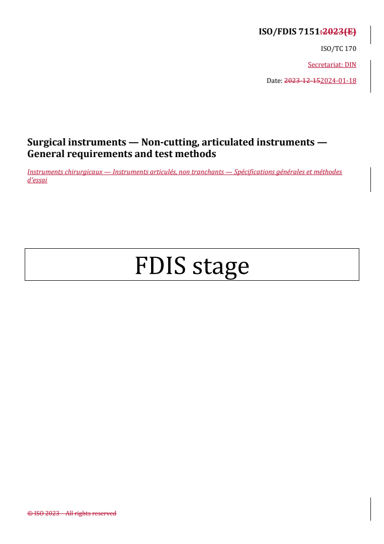 REDLINE ISO/FDIS 7151 - Surgical instruments — Non-cutting, articulated instruments — General requirements and test methods
Released:19. 01. 2024