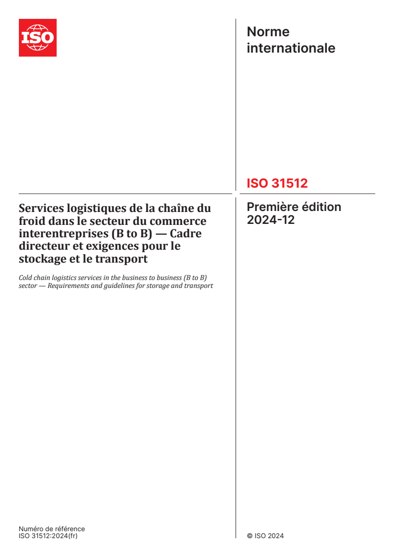 ISO 31512:2024 - Services logistiques de la chaîne du froid dans le secteur du commerce interentreprises (B to B) — Cadre directeur et exigences pour le stockage et le transport
Released:12/6/2024