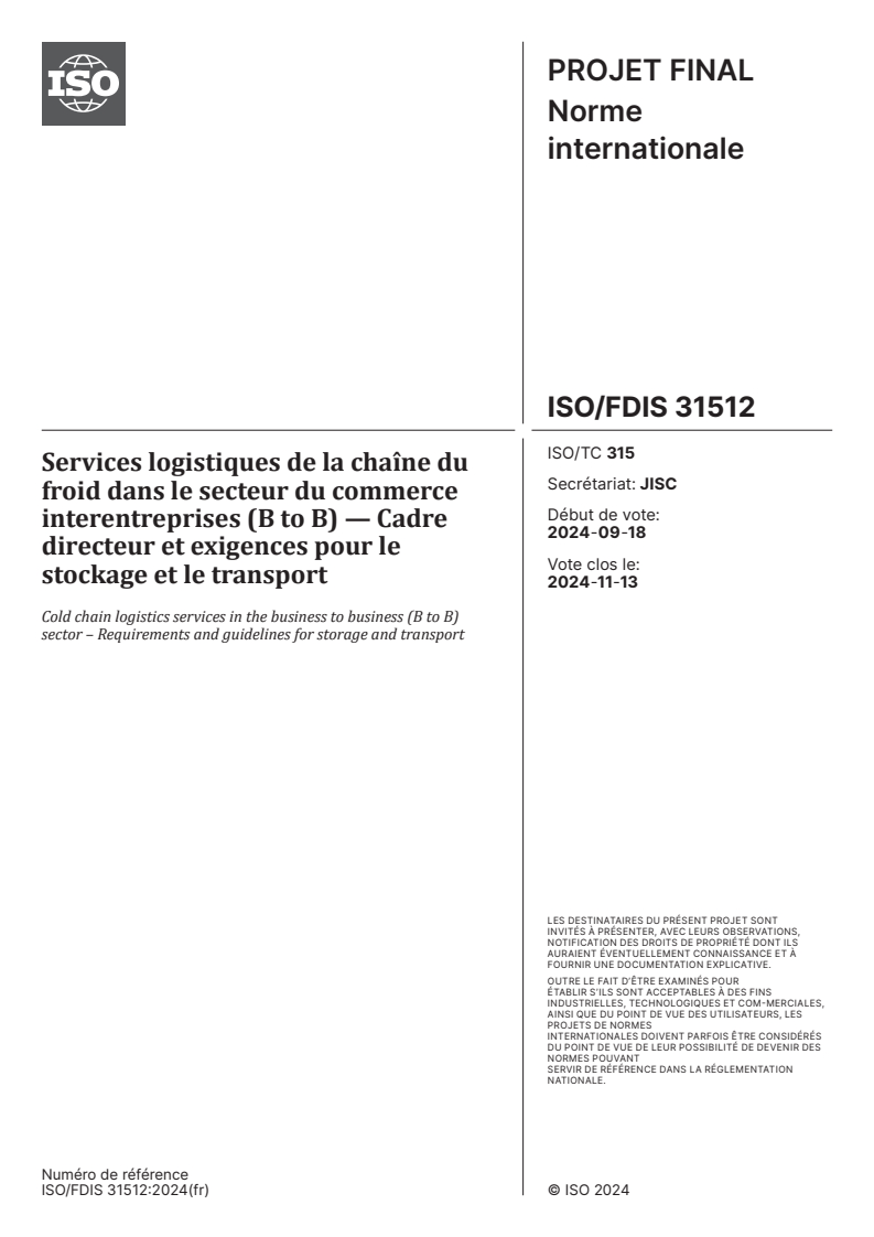 ISO/FDIS 31512 ISO/FDIS 31512 - Services logistiques de la chaîne du froid dans le secteur du commerce interentreprises (B to B) — Cadre directeur et exigences pour le stockage et le transport
Released:10. 10. 2024
