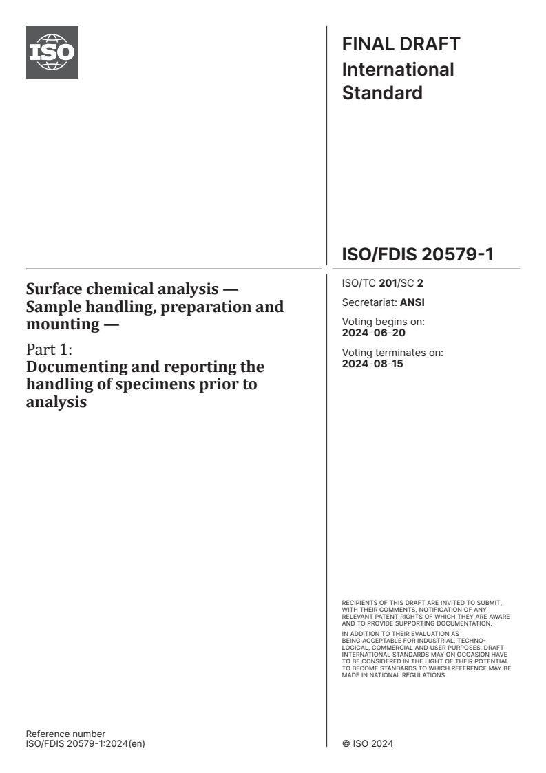ISO/FDIS 20579-1 - Surface chemical analysis — Sample handling, preparation and mounting — Part 1: Documenting and reporting the handling of specimens prior to analysis
Released:6. 06. 2024