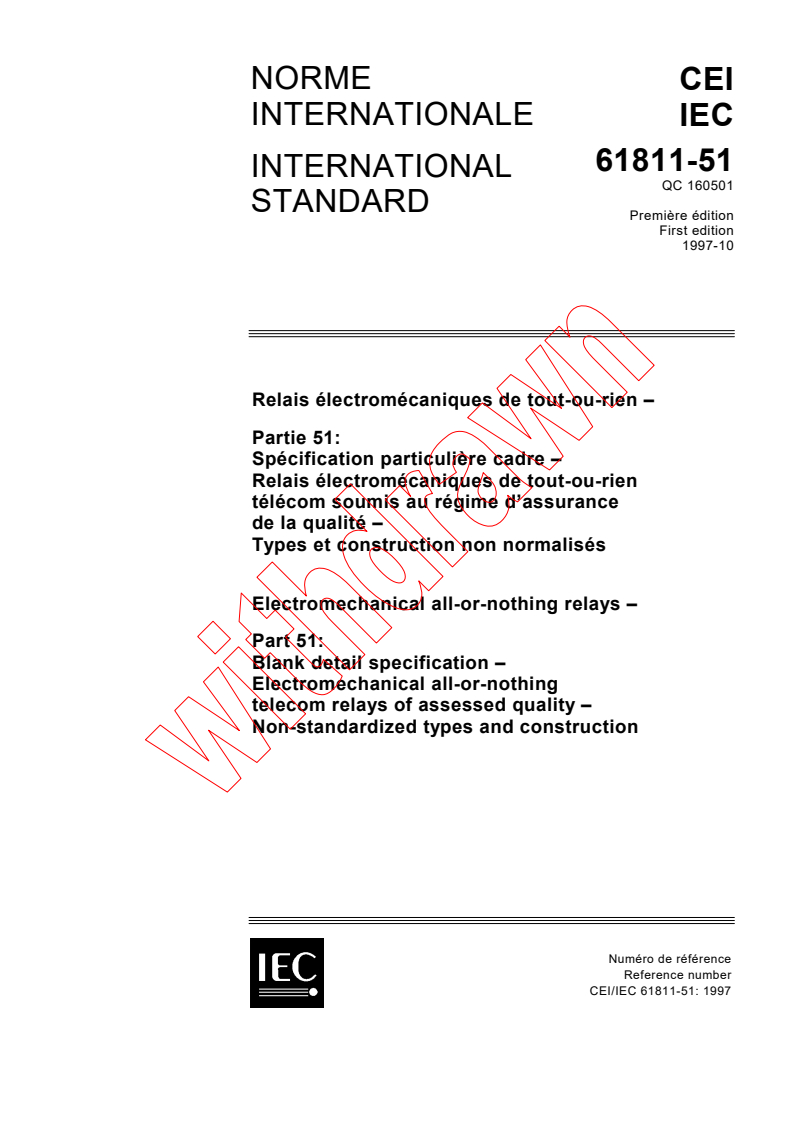 IEC 61811-51:1997 - Electromechanical all-or-nothing relays - Part 51: Blank detail specification - Electromechanical all-or-nothing telecom relays of assessed quality - Non-standardized types and construction
Released:10/9/1997
Isbn:2831840066