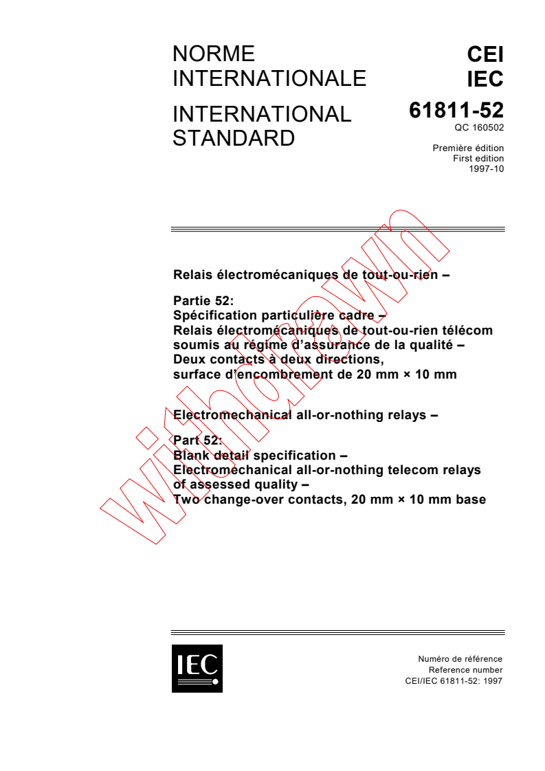 IEC 61811-52:1997 - Electromechanical all-or-nothing relays - Part 52: Blank detail specification - Electromechanical all-or-nothing telecom relays of assessed quality - Two change-over contacts, 20 mm x 10 mm base
Released:10/9/1997
Isbn:2831840503