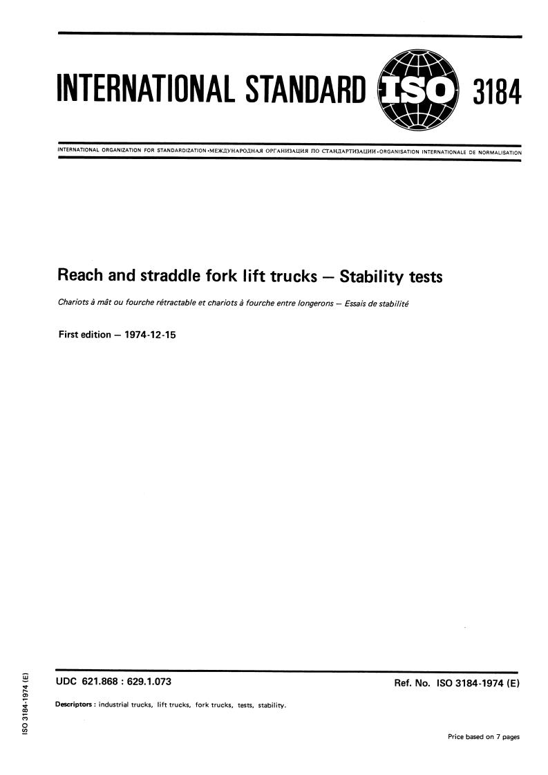 ISO 3184:1974 - Reach and straddle fork lift trucks — Stability tests
Released:12/1/1974