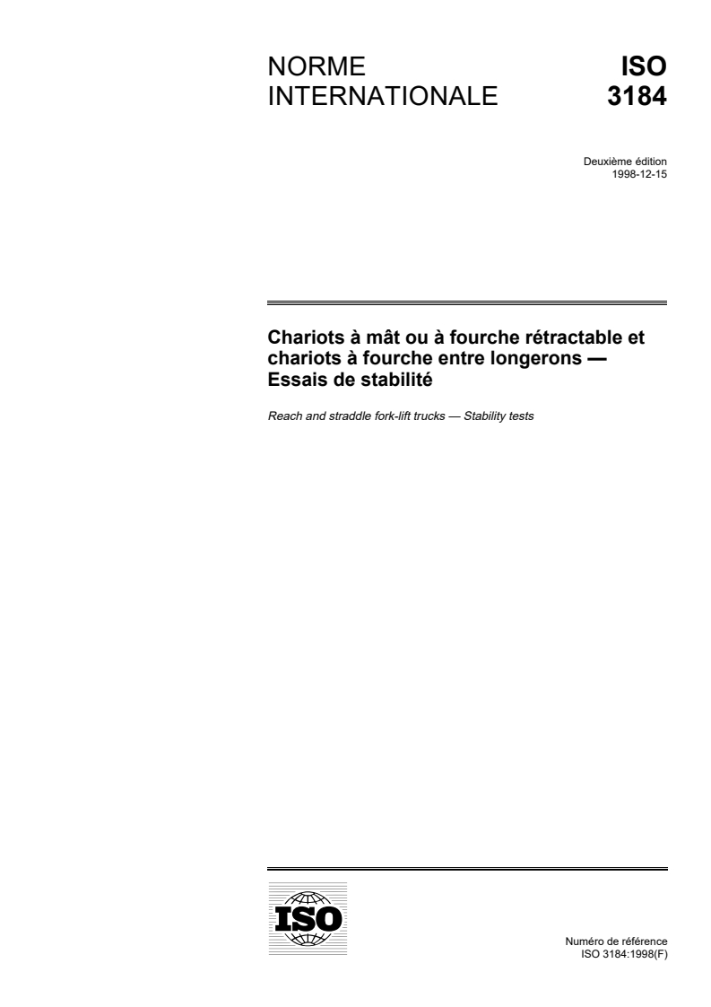 ISO 3184:1998 - Chariots à mât ou à fourche rétractable et chariots à fourche entre longerons — Essais de stabilité
Released:12/20/1998