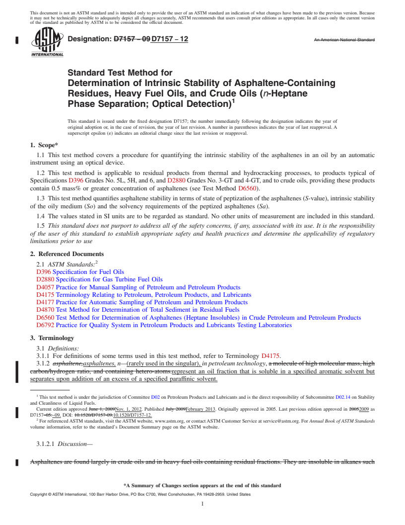 REDLINE ASTM D7157-12 - Standard Test Method for  Determination of Intrinsic Stability of Asphaltene-Containing   Residues, Heavy Fuel Oils, and Crude Oils (<emph type="ital">n</emph  >-Heptane Phase Separation; Optical  Detection)