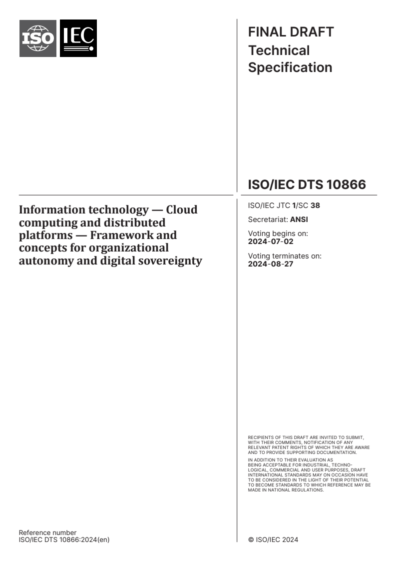 ISO/IEC DTS 10866 - Information technology — Cloud computing and distributed platforms — Framework and concepts for organizational autonomy and digital sovereignty
Released:18. 06. 2024