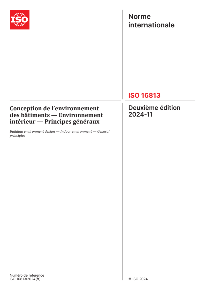 ISO 16813:2024 - Conception de l’environnement des bâtiments — Environnement intérieur — Principes généraux
Released:11/1/2024