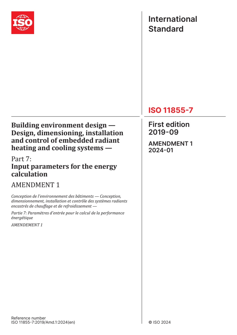 ISO 11855-7:2019/Amd 1:2024 ISO 11855-7:2019/Amd 1:2024 - Building environment design — Design, dimensioning, installation and control of embedded radiant heating and cooling systems — Part 7: Input parameters for the energy calculation — Amendment 1
Released:17. 01. 2024