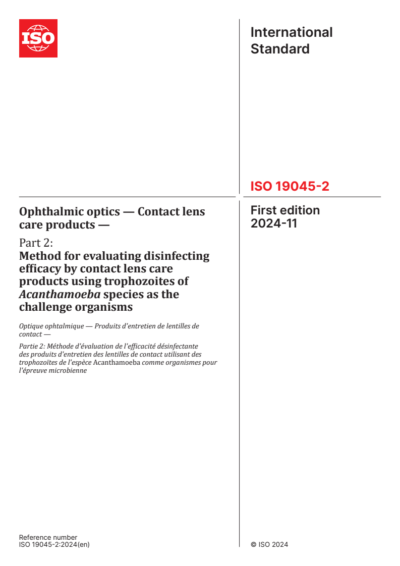 ISO 19045-2:2024 - Ophthalmic optics — Contact lens care products — Part 2: Method for evaluating disinfecting efficacy by contact lens care products using trophozoites of Acanthamoeba species as the challenge organisms
Released:11/28/2024