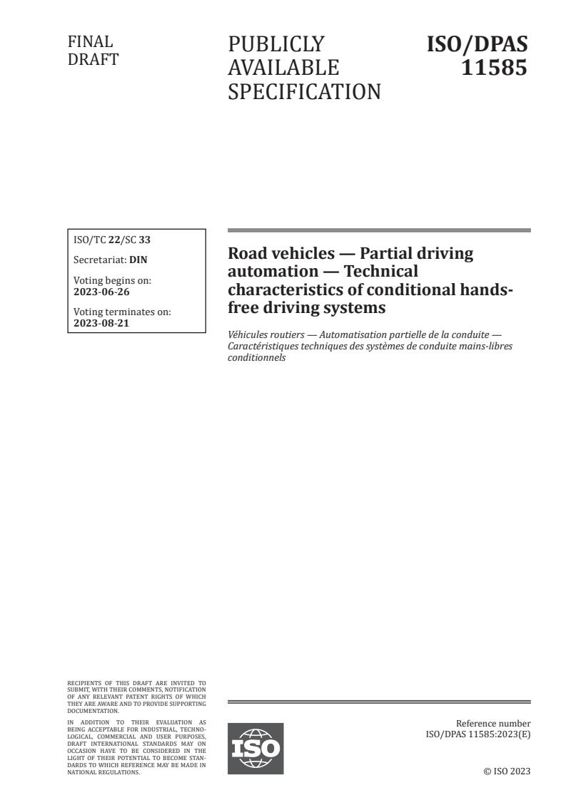 ISO/DPAS 11585 - Road vehicles — Partial driving automation — Technical characteristics of conditional hands-free driving systems
Released:12. 06. 2023