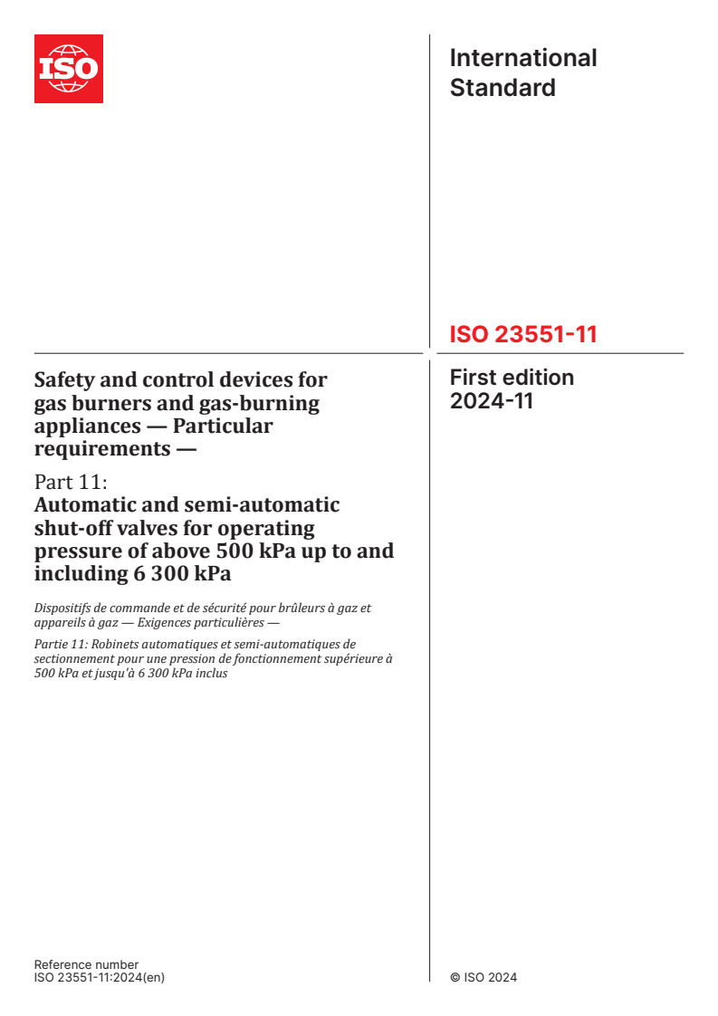 ISO 23551-11:2024 - Safety and control devices for gas burners and gas-burning appliances — Particular requirements — Part 11: Automatic and semi-automatic shut-off valves for operating pressure of above 500 kPa up to and including 6 300 kPa
Released:11/22/2024