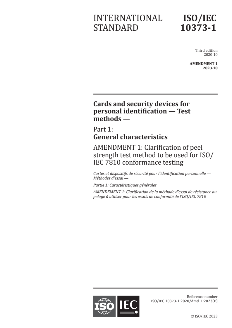 ISO/IEC 10373-1:2020/Amd 1:2023 - Cards and security devices for personal identification — Test methods — Part 1: General characteristics — Amendment 1: Clarification of peel strength test method to be used for ISO/IEC 7810 conformance testing
Released:16. 10. 2023
