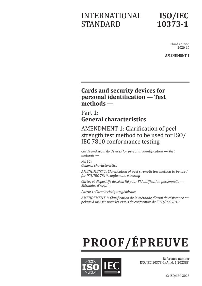 ISO/IEC 10373-1:2020/Amd 1 - Cards and security devices for personal identification — Test methods — Part 1: General characteristics — Amendment 1: Clarification of peel strength test method to be used for ISO/IEC 7810 conformance testing
Released:16. 08. 2023