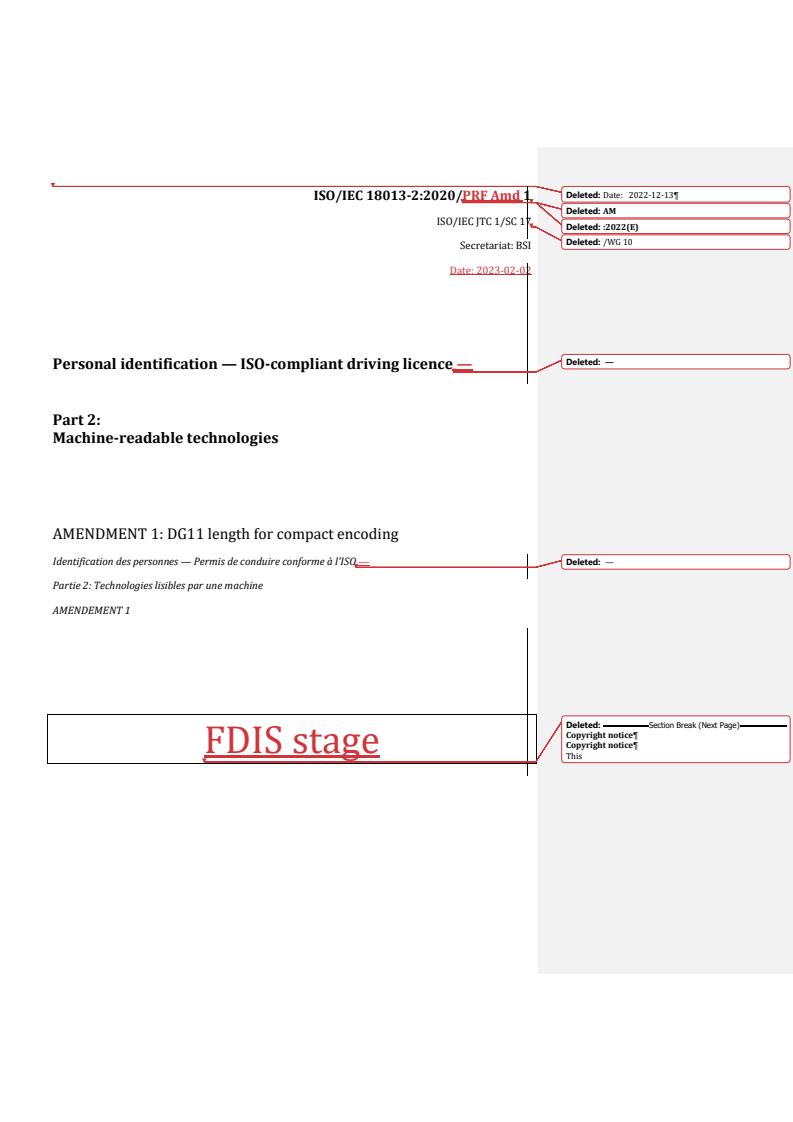 REDLINE ISO/IEC 18013-2:2020/PRF Amd 1 - Personal identification — ISO-compliant driving licence — Part 2: Machine-readable technologies — Amendment 1: DG11 length for compact encoding
Released:2/2/2023