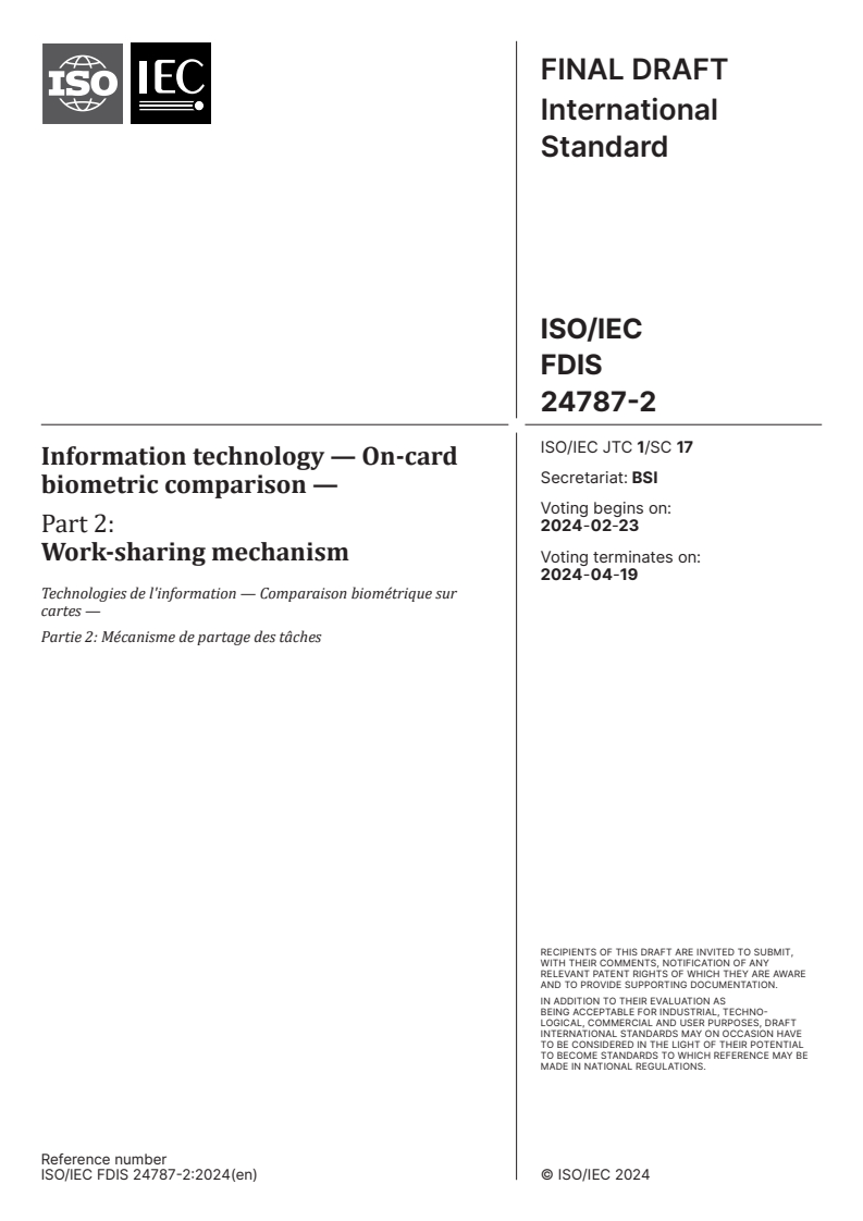 ISO/IEC FDIS 24787-2 - Information technology — On-card biometric comparison — Part 2: Work-sharing mechanism
Released:9. 02. 2024