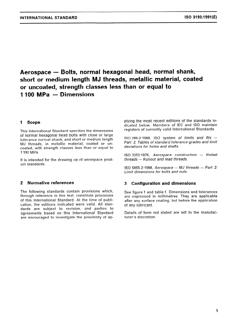 ISO 3193:1991 - Aerospace — Bolts, normal hexagonal head, normal shank, short or medium length MJ threads, metallic material, coated or uncoated, strength classes less than or equal to 1 100 MPa — Dimensions
Released:1/14/1991