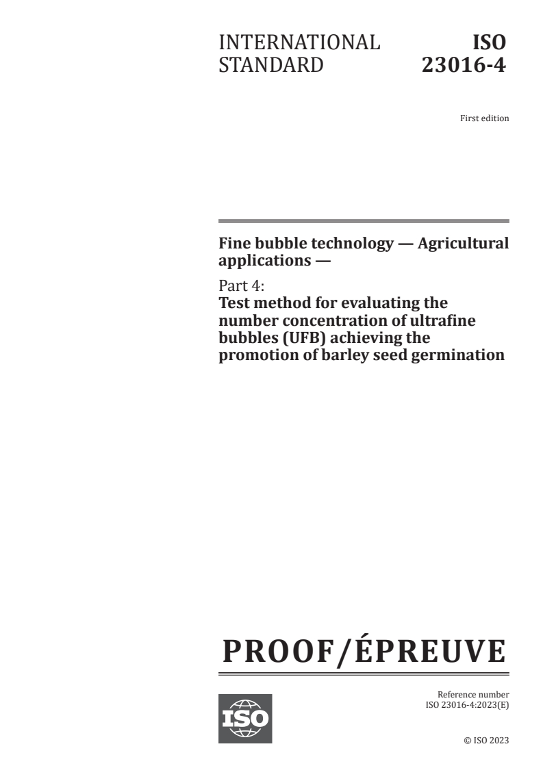 ISO/PRF 23016-4 - Fine bubble technology — Agricultural applications — Part 4: Test method for evaluating the number concentration of ultrafine bubbles (UFB) achieving the promotion of barley seed germination
Released:26. 09. 2023