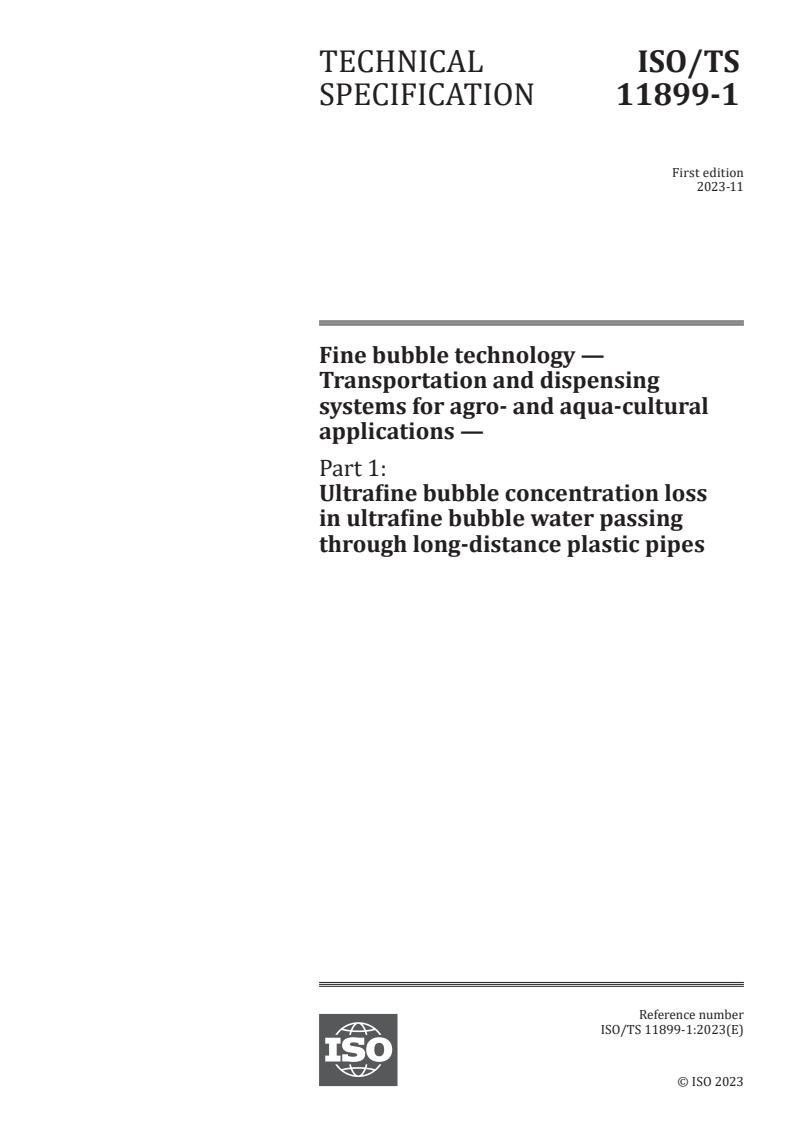 ISO/TS 11899-1:2023 - Fine bubble technology — Transportation and dispensing systems for agro- and aqua-cultural applications — Part 1: Ultrafine bubble concentration loss in ultrafine bubble water passing through long-distance plastic pipes
Released:17. 11. 2023