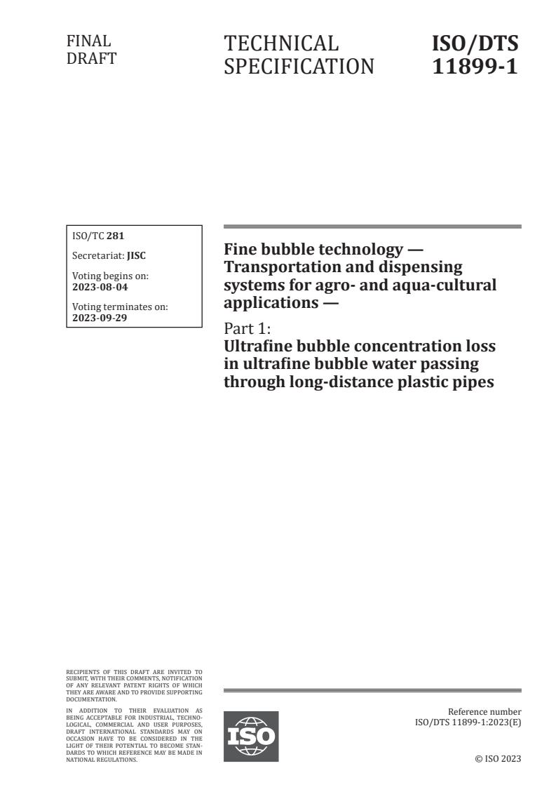 ISO/DTS 11899-1 - Fine bubble technology — Transportation and dispensing systems for agro- and aqua-cultural applications — Part 1: Ultrafine bubble concentration loss in ultrafine bubble water passing through long-distance plastic pipes
Released:21. 07. 2023
