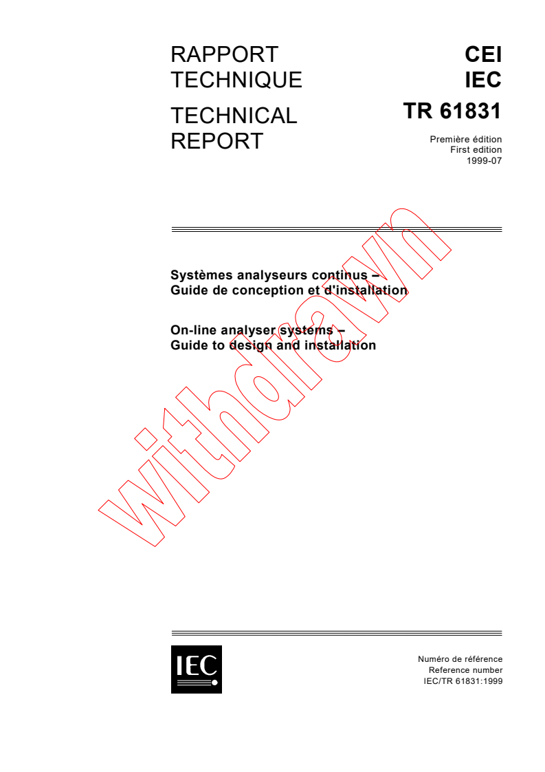 IEC TR 61831:1999 - On-line analyser systems - Guide to design and installation
Released:7/9/1999
Isbn:2831848482