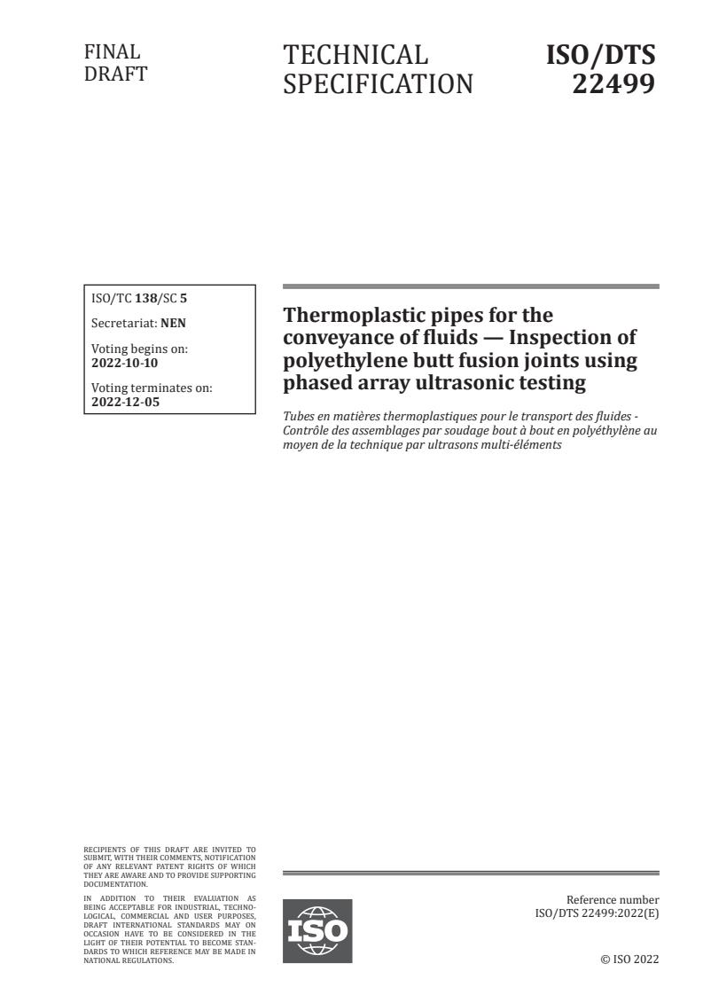 ISO/DTS 22499 - Thermoplastic pipes for the conveyance of fluids — Inspection of polyethylene butt fusion joints using phased array ultrasonic testing
Released:26. 09. 2022