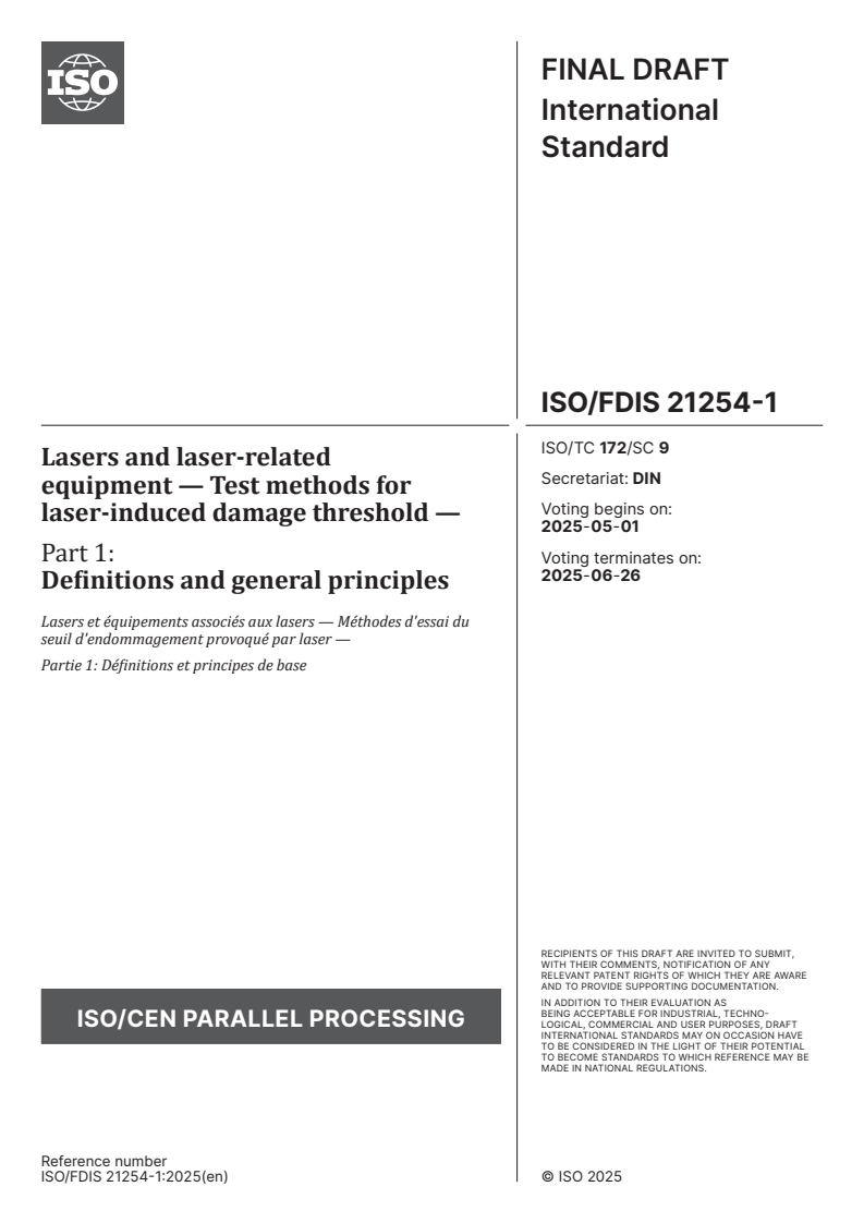 ISO/FDIS 21254-1 - Lasers and laser-related equipment — Test methods for laser-induced damage threshold — Part 1: Definitions and general principles
Released:17. 04. 2025