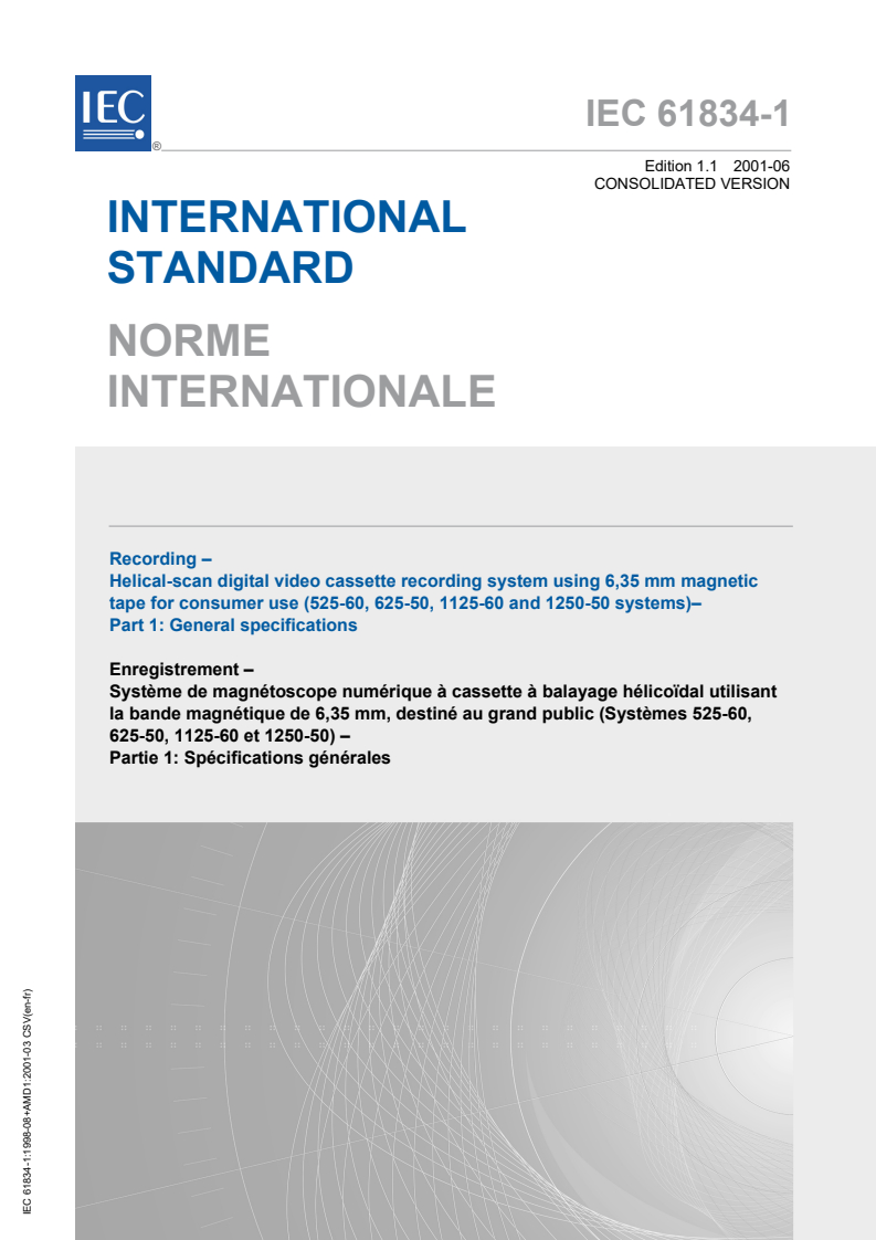 IEC 61834-1:1998+AMD1:2001 CSV - Recording - Helical-scan digital video cassette recording system using 6,35 mm magnetic tape for consumer use (525-60, 625-50, 1125-60 and 1250-50 systems) - Part 1: General specifications
Released:6/19/2001
Isbn:2831857759