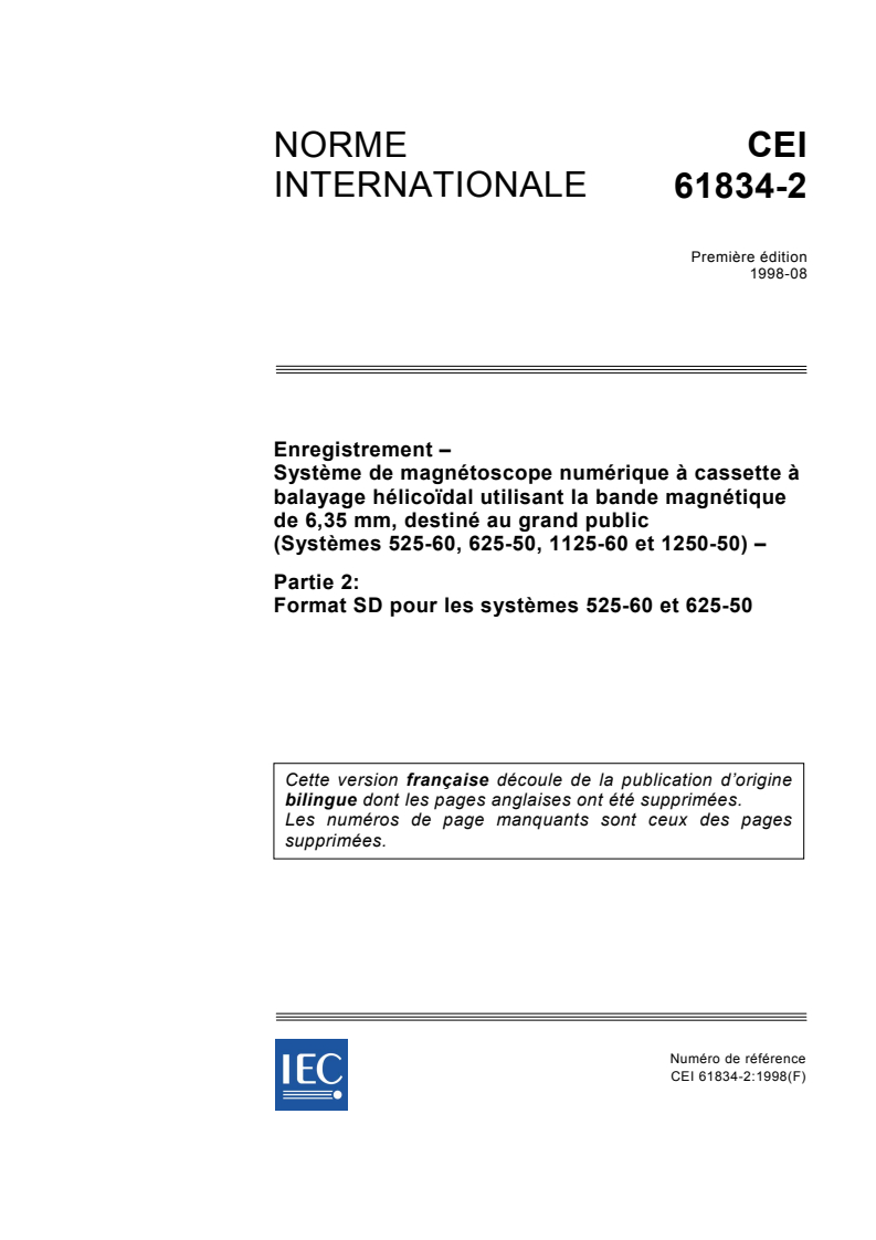 IEC 61834-2:1998 - Enregistrement - Système de magnétoscope numérique à cassette à balayage hélicoïdal utilisant la bande magnétique de 6,35 mm, destiné au grand public (systèmes 525-60, 625-50, 1125-60 et 1250-50) - Partie 2: Format SD pour les systèmes 525-60 et 625-50
Released:8/25/1998