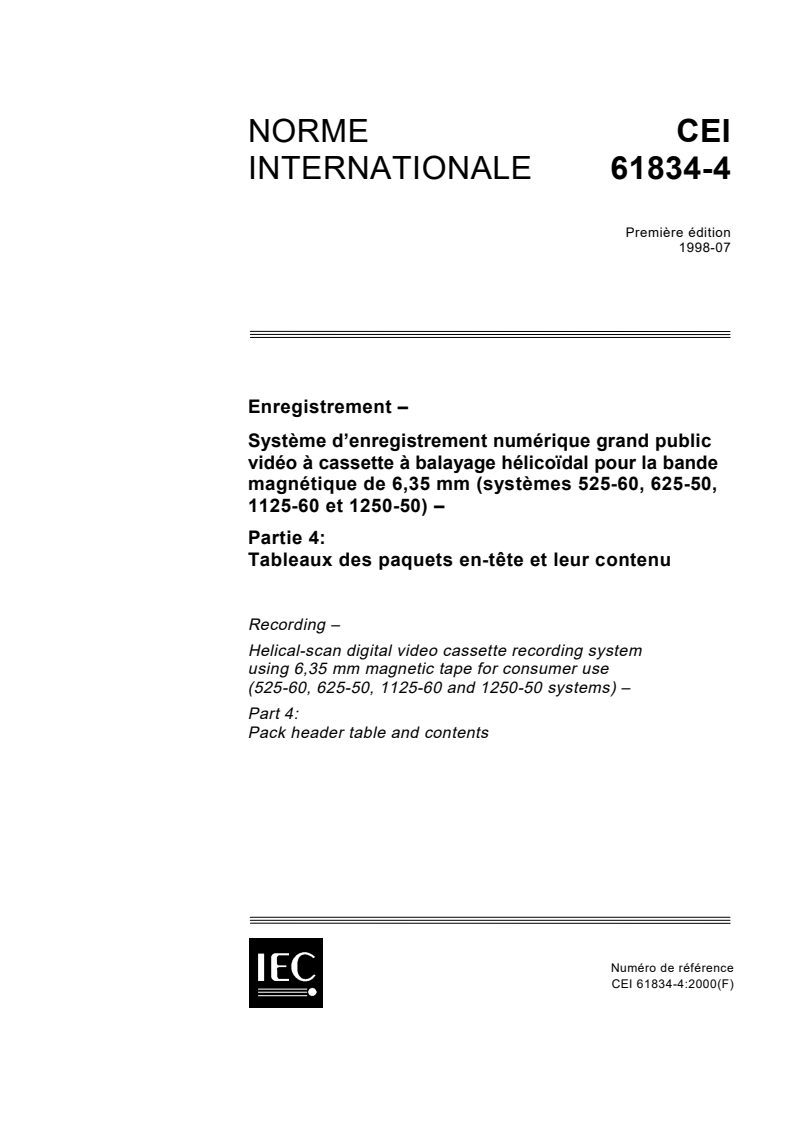 IEC 61834-4:1998 - Enregistrement - Système d'enregistrement grand public vidéo à   cassette à balayage hélicoïdal pour la bande magnétique de 6,35mm (systèmes 525-60, 625-50, 1125-60 et 1250-50) - Partie 4:         Tableaux des paquets en-tête et leur contenu
Released:7/17/1998
Isbn:283185377X