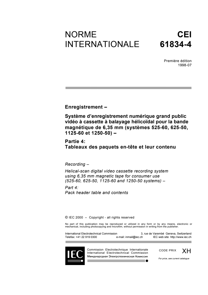 IEC 61834-4:1998 - Enregistrement - Système d'enregistrement grand public vidéo à   cassette à balayage hélicoïdal pour la bande magnétique de 6,35mm (systèmes 525-60, 625-50, 1125-60 et 1250-50) - Partie 4:         Tableaux des paquets en-tête et leur contenu
Released:7/17/1998
Isbn:283185377X