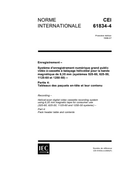 IEC 61834-4:1998 - Enregistrement - Système d'enregistrement grand public vidéo à   cassette à balayage hélicoïdal pour la bande magnétique de 6,35mm (systèmes 525-60, 625-50, 1125-60 et 1250-50) - Partie 4:         Tableaux des paquets en-tête et leur contenu
Released:7/17/1998
Isbn:283185377X - Page 1 preview