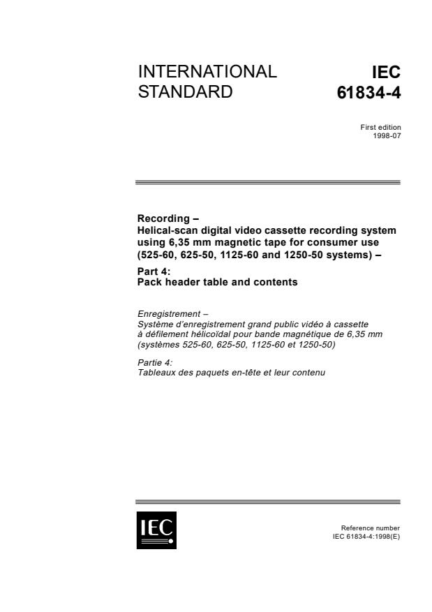 IEC 61834-4:1998 - Recording - Helical-scan digital video cassette recording system using 6,35 mm magnetic tape for consumer use (525-60, 625-50, 1125-60 and 1250-50 systems) - Part 4: Pack header table and contents