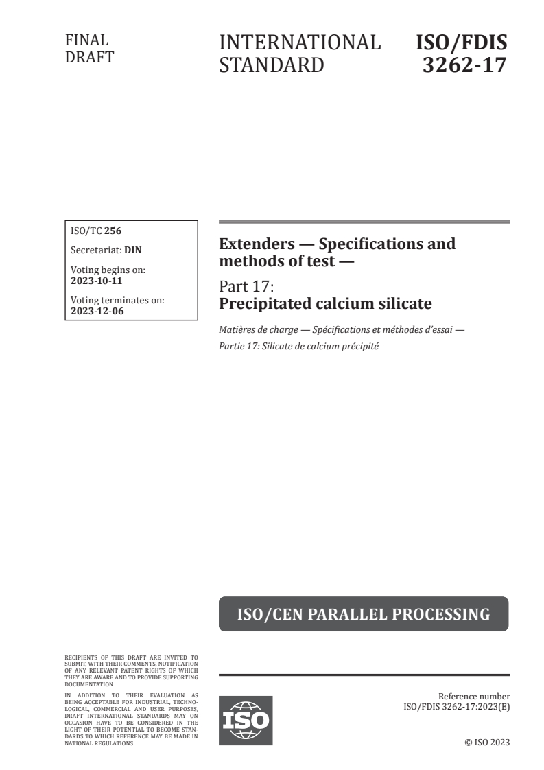 ISO/FDIS 3262-17 - Extenders — Specifications and methods of test — Part 17: Precipitated calcium silicate
Released:27. 09. 2023