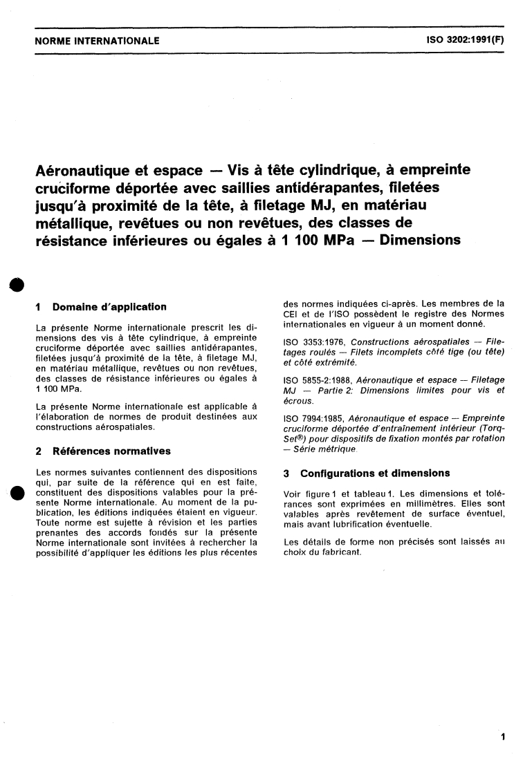 ISO 3202:1991 - Aéronautique et espace — Vis à tête cylindrique, à empreinte cruciforme déportée avec saillies antidérapantes, filetées jusqu'à proximité de la tête, à filetage MJ, en matériau métallique, revêtues ou non revêtues, des classes de résistance inférieures ou égales à 1 100 MPa — Dimensions
Released:11/21/1991