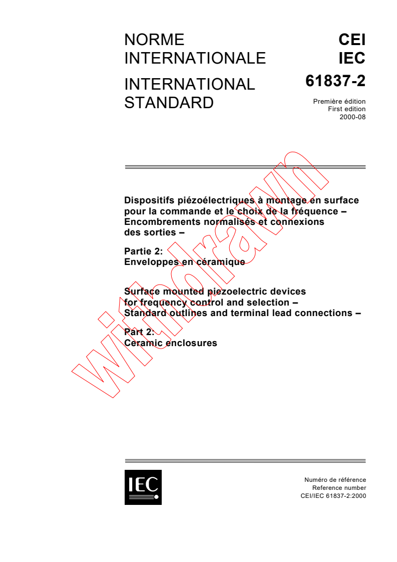 IEC 61837-2:2000 - Surface mounted piezoelectric devices for frequency control and selection - Standard outlines and terminal lead connections - Part 2: Ceramic enclosures
Released:8/30/2000
Isbn:2831853729