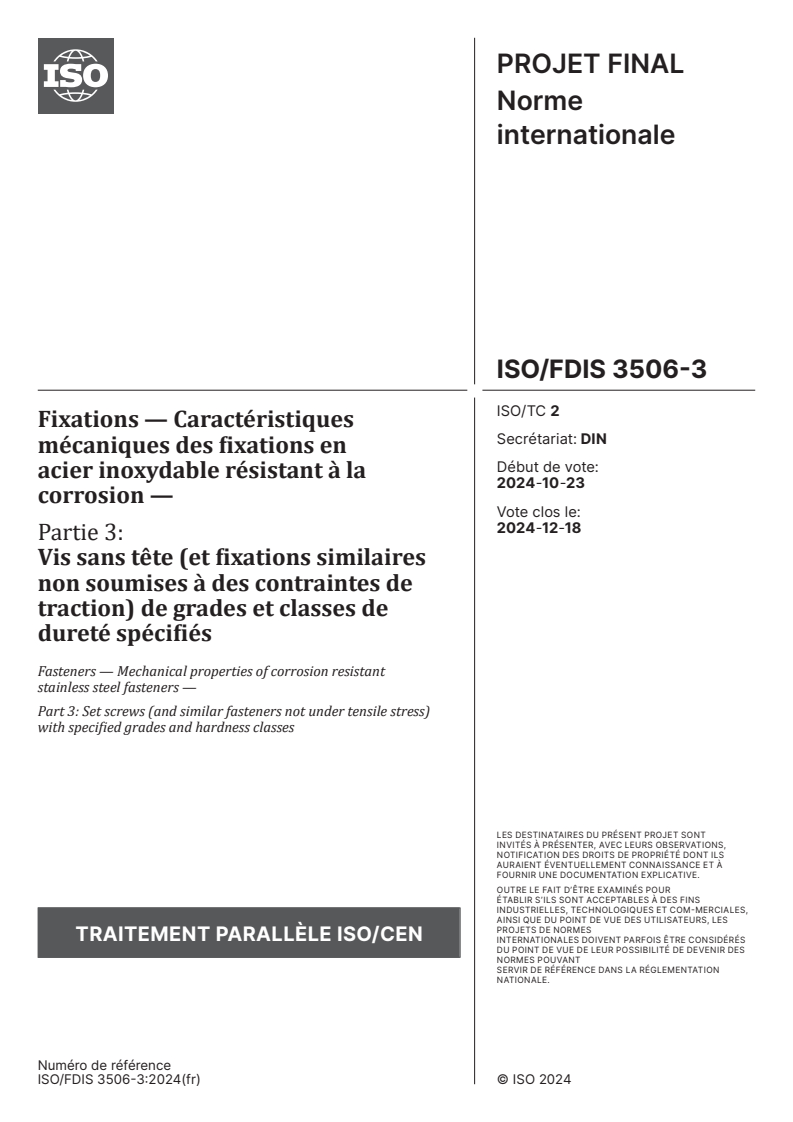 ISO 3506-3 - Fixations — Caractéristiques mécaniques des fixations en acier inoxydable résistant à la corrosion — Partie 3: Vis sans tête (et fixations similaires non soumises à des contraintes de traction) de grades et classes de dureté spécifiés
Released:10/26/2024