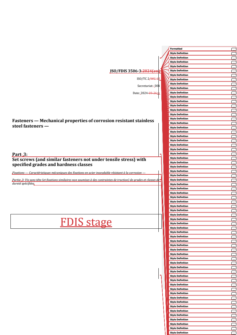 REDLINE ISO/FDIS 3506-3 - Fasteners — Mechanical properties of corrosion resistant stainless steel fasteners — Part 3: Set screws (and similar fasteners not under tensile stress) with specified grades and hardness classes
Released:9. 10. 2024