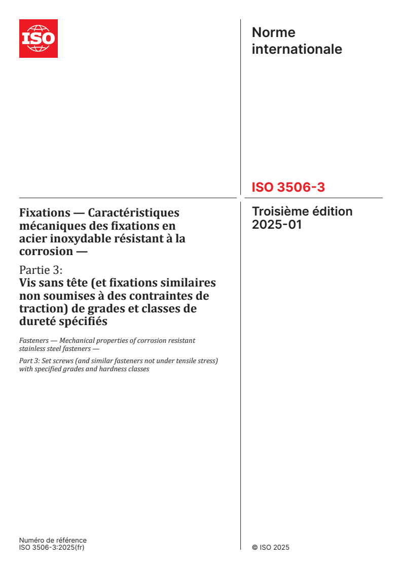 ISO 3506-3:2025 - Fixations — Caractéristiques mécaniques des fixations en acier inoxydable résistant à la corrosion — Partie 3: Vis sans tête (et fixations similaires non soumises à des contraintes de traction) de grades et classes de dureté spécifiés
Released:10. 01. 2025